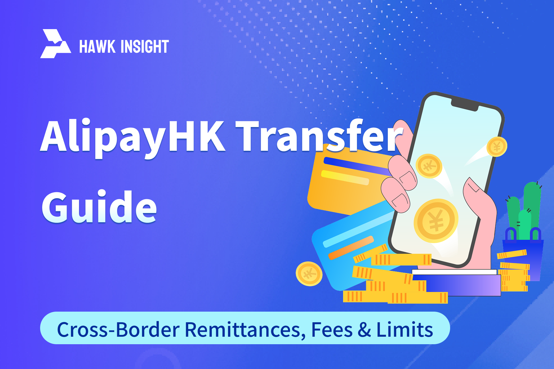 AlipayHK Transfer Guide: Cross-Border Remittances, Fees & Limits